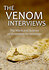 The Venom Interviews