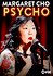 Margaret Cho: PsyCHO