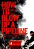 How to Blow Up a Pipeline