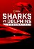 Sharks vs. Dolphins: Blood Battle