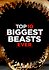 Top 10 Biggest Beasts Ever