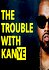 The Trouble with KanYe