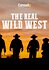 The Real Wild West