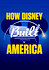 How Disney Built America