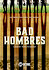 Bad Hombres