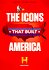 The Icons That Built America