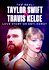 The Real! Taylor Swift and Travis Kelce - Love Story or Anti-Hero?