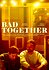 Bad Together