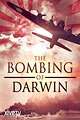 The Bombing of Darwin: An Awkward Truth