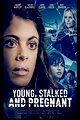 Young, Stalked, and Pregnant