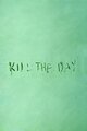 Kill the Day