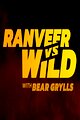 Ranveer vs. Wild with Bear Grylls