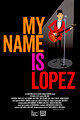 My Name Is Lopez