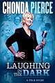 Chonda Pierce: Laughing in the Dark