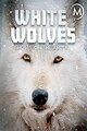 White Wolves: Ghosts of the Arctic