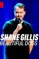 Shane Gillis: Beautiful Dogs