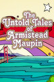 The Untold Tales of Armistead Maupin