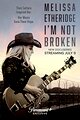 Melissa Etheridge: I'm Not Broken