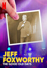 Jeff Foxworthy: The Good Old Days