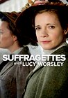 Suffragettes with Lucy Worsley