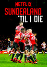 Sunderland 'Til I Die