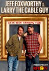 Jeff Foxworthy & Larry the Cable Guy: We've Been Thinking