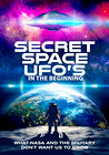 Secret Space UFOs - In the Beginning