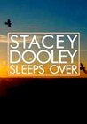 Stacey Dooley Sleeps Over