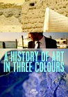 A History of Art in Three Colours