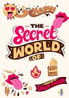 The Secret World of...