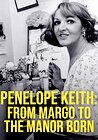 Penelope Keith: From Margo to the Manor Born