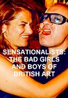 Sensationalists: The Bad Girls and Boys of British Art