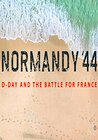 Normandy '44: D-Day and the Battle for France