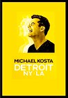 Michael Kosta: Detroit NY LA