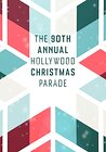 The 90th Annual Hollywood Christmas Parade