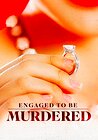 Engaged to Be Murdered