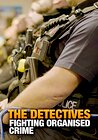 The Detectives: Fighting Organised Crime