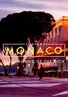 Inside Monaco: Playground of the Rich