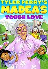 Madea's Tough Love