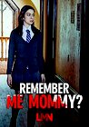 Remember Me, Mommy?