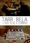 Tarr Béla, I Used to Be a Filmmaker