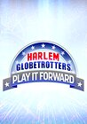 Harlem Globetrotters: Play It Forward