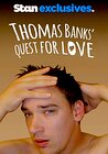 Thomas Banks' Quest for Love