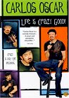 Carlos Oscar: Life Is Crazy Good