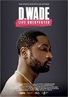 D. Wade Life Unexpected