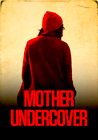 Mother Undercover