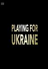 Playing for Ukraine