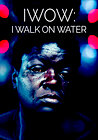 I Walk on Water