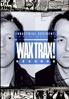 Industrial Accident: The Story of Wax Trax! Records