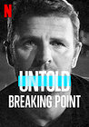 Untold: Breaking Point